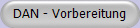 DAN - Vorbereitung